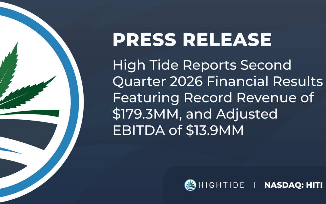 High Tide Reports Second Quarter 2026 Financial Results Featuring Record Revenue of $179.3MM, and Adjusted EBITDA of $13.9MM