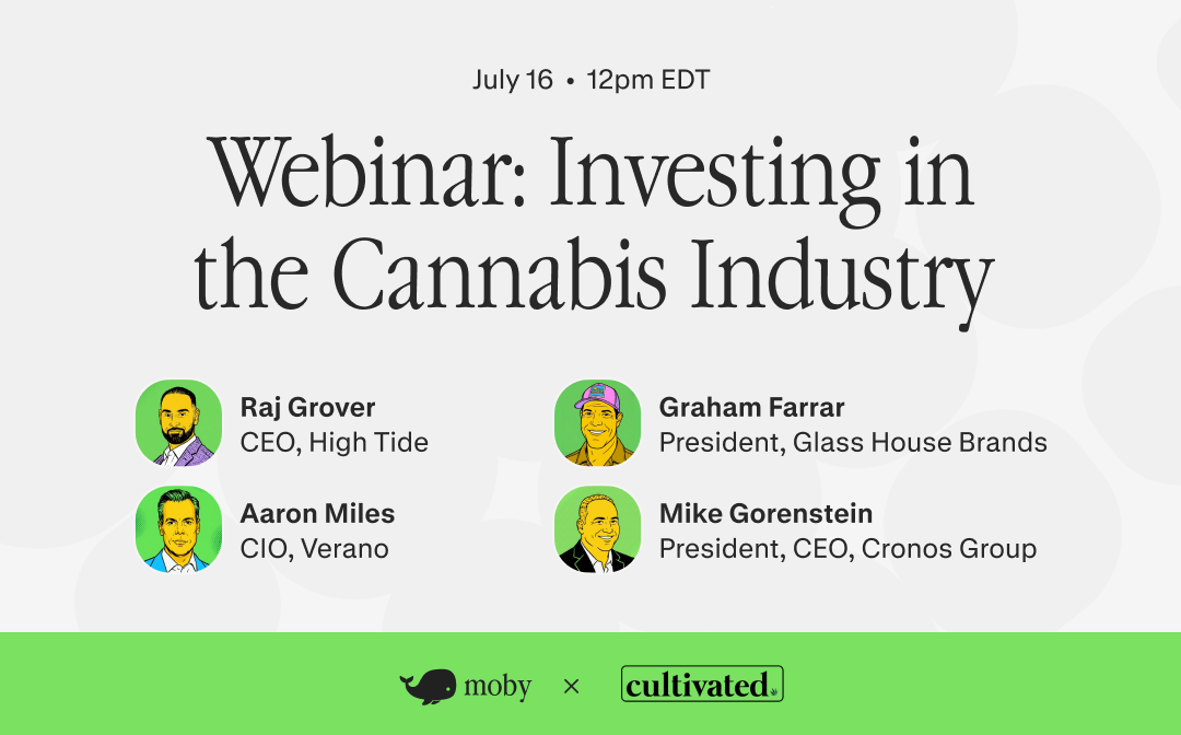 Cultivated News & Moby Invest Webinar on Investing in the Cannabis Industry