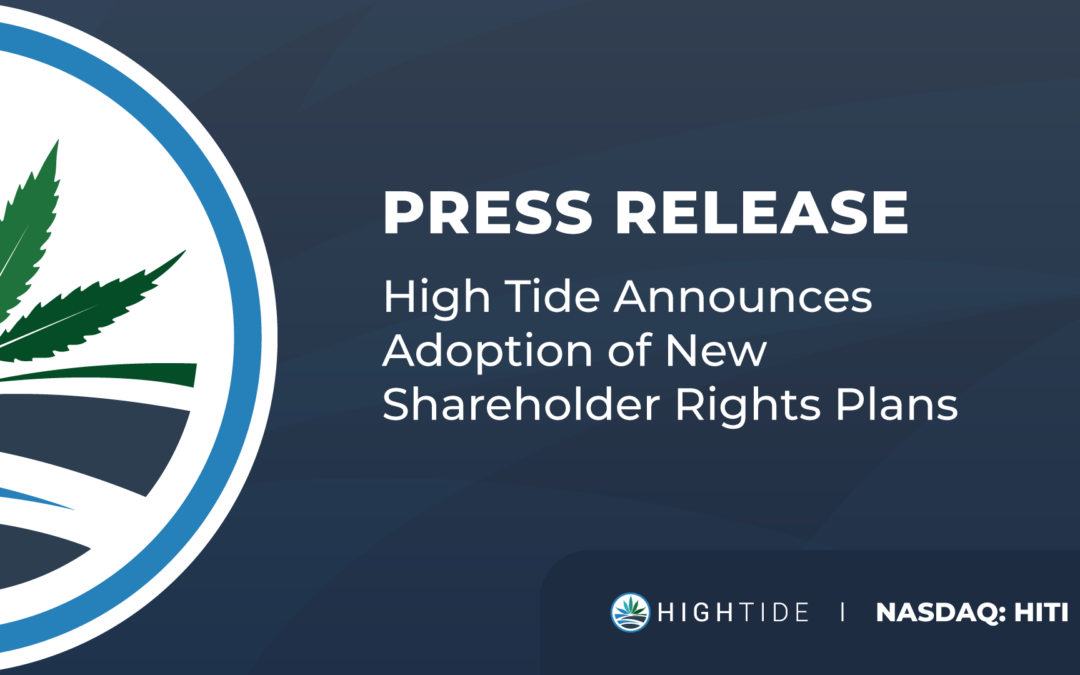 High Tide Announces Adoption of New Shareholder Rights Plans